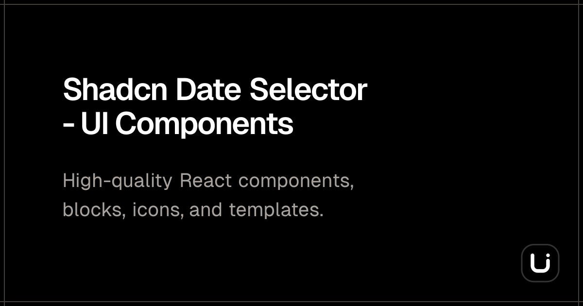 Shadcn Date Selector - UI Components - ReUI