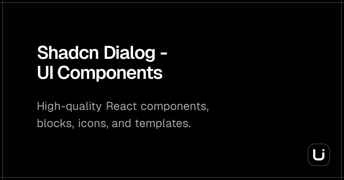 Shadcn Dialog - UI Components - ReUI